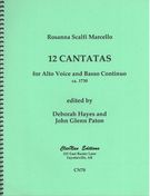 12 Cantatas : For Alto Voice and Basso Continuo / edited by Deborah Hayes and John Glenn Paton.