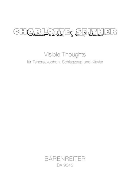 Visible Thoughts : Für Tenorsaxophon, Schlagzeug und Klavier (2005).