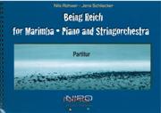 Being Reich : For Marimba, Piano and String Orchestra.