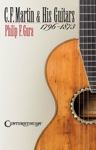 C. F. Martin and His Guitars, 1796-1873.