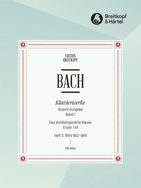 Das Wohltemperierte Klavier, Heft 3 BWV 862-869.