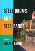 Steel Drums and Steelbands : A History.