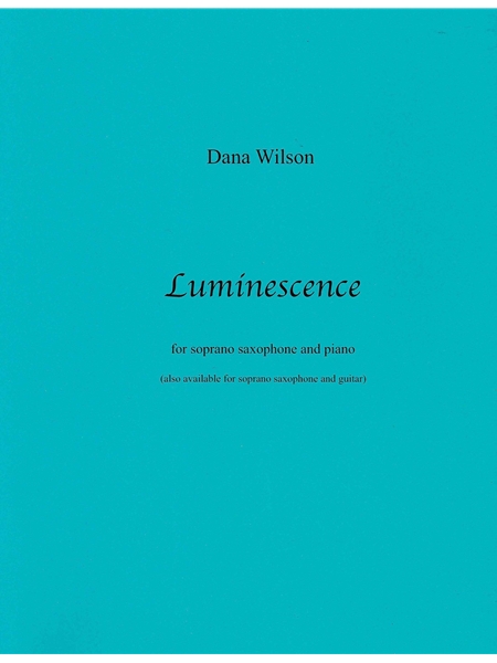 Luminescence : For Soprano Saxophone and Piano.