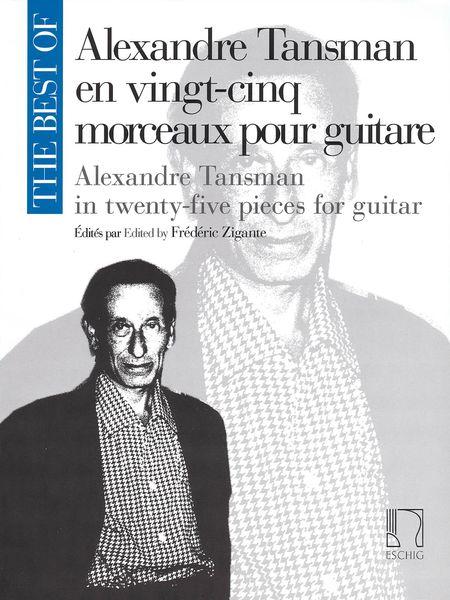 The Best Of Alexandre Tansman In Twenty-Five Pieces For Guitar / edited by Frederic Zigante.