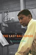 Last Balladeer : The Johnny Hartman Story.