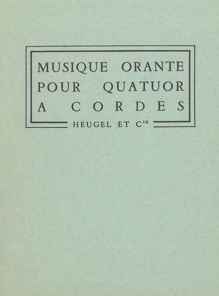 Musique Orante, Op. 61 : Pour Quatuor A Cordes.