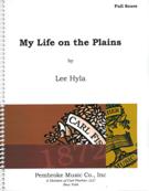 My Life On The Plains : For Clarinet, Bass Clarinet, Violin, Viola, Cello, Piano and Percussion.