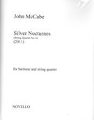 Silver Nocturnes (String Quartet No. 6) : For Baritone and String Quartet (2011).