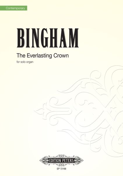 The Everlasting Crown : For Solo Organ (2010).