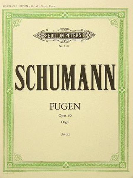 Sechs Fugen Ueber Den Namen Bach, Op. 60 : Orgel Oder Pedalflugel.
