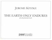 The Earth Only Endures : For Percussion.