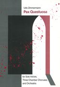 Pax Questuosa : For Solo Voices, Three Chamber Choruses and Orchestra.