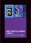 Guns N' Roses : Use Your Illusion I and II.
