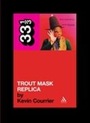 Captain Beefheart : Trout Mask Replica.