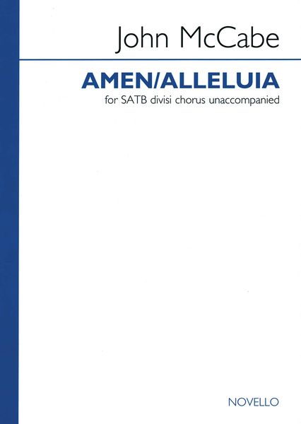 Amen/Alleluia : For SATB Divisi Chorus Unaccompanied (1991).