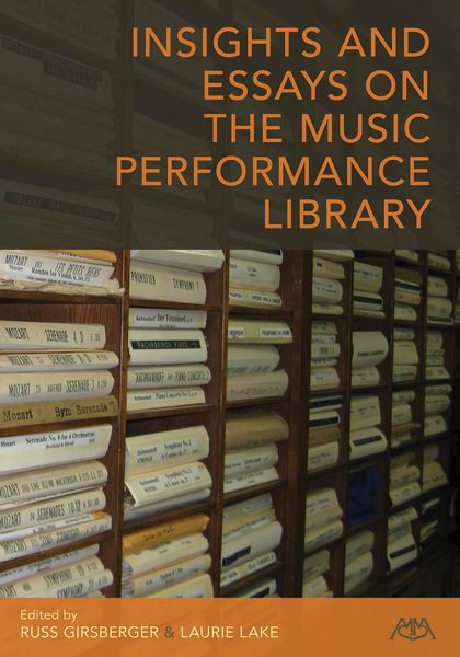 Insights and Essays On The Music Performance Library / Ed. Russ Girsberger and Laurie Lake.