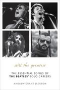 Still The Greatest : The Essential Songs Of The Beatles' Solo Careers.