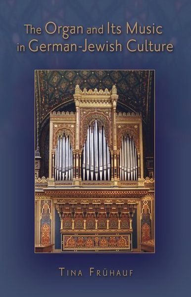 Organ and Its Music In German-Jewish Culture.