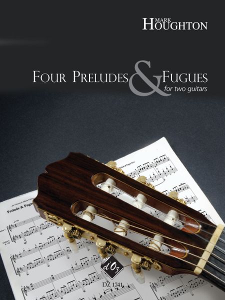 Four Preludes and Fugues : For Two Guitars.