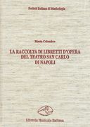 Raccolta Dei Libretti d'Opera Del Teatro San Carlo Di Napoli.