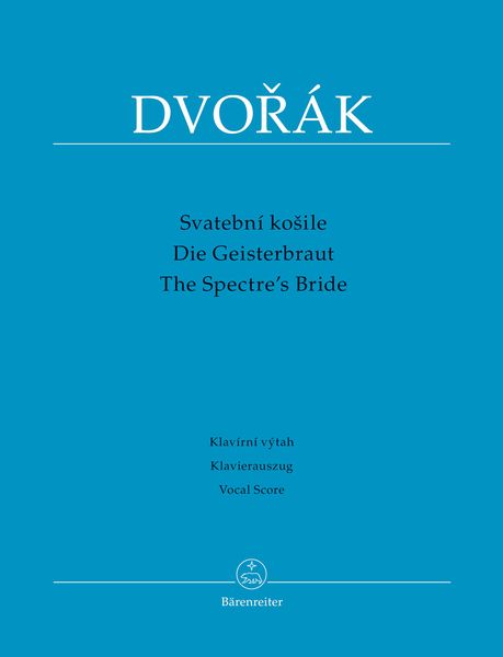 The Spectre's Bride, Op. 69 / Piano reduction by Karel Solc.
