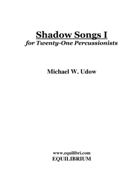 Shadow Songs I : For 21 Percussionists.