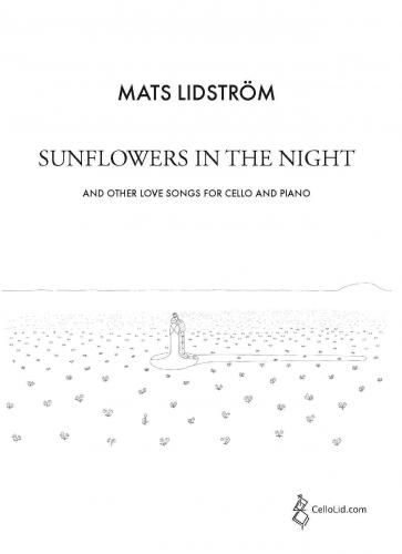 Sun Flowers In The Night and Other Love Songs : For Cello and Piano.
