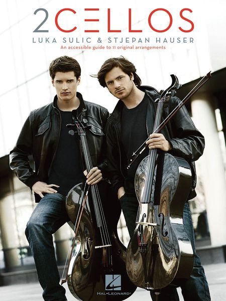 2 Cellos - Luka Sulic & Stjepan Hauser : An Accessible Guide To 11 Original Arrangements.