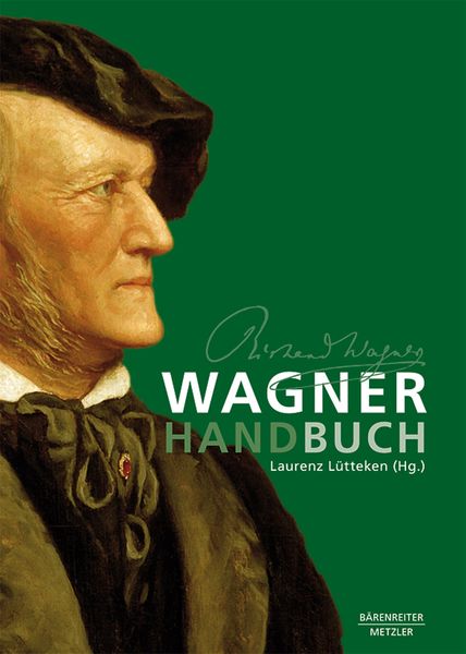 Wagner Handbuch / edited by Laurenz Lütteken.