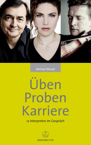 Üben - Proben - Karriere : 12 Interpreten Im Gespräch.