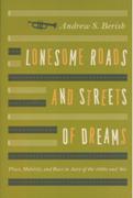 Lonesome Roads and Streets Of Dreams : Place, Mobility and Race In Jazz Of The 1930s and '40s.