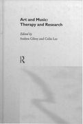 Art and Music : Therapy and Research / edited by Andrea Gilroy and Colin Lee.