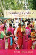 Unearthing Gender : Folksongs Of North India.