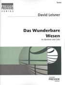 Das Wunderbare Wesen : For Baritone and Cello (2011).