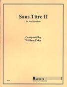 Sans Titre II : For Solo Saxophone.