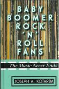 Baby Boomer Rock 'N' Roll Fans : The Music Never Ends.