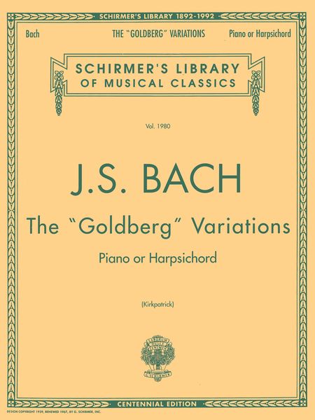 Goldberg Variations : For Piano Or Harpsichord / edited by Ralph Kirkpatrick.