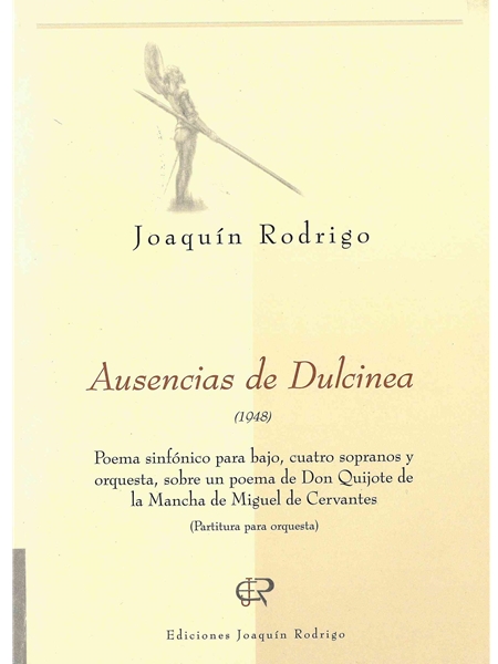 Ausencias De Dulcinea (1948) : Symphonic Poem For Bass, Four Sopranos and Orchestra.