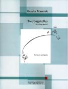 Two Bagatelles : For String Quartet (1961).