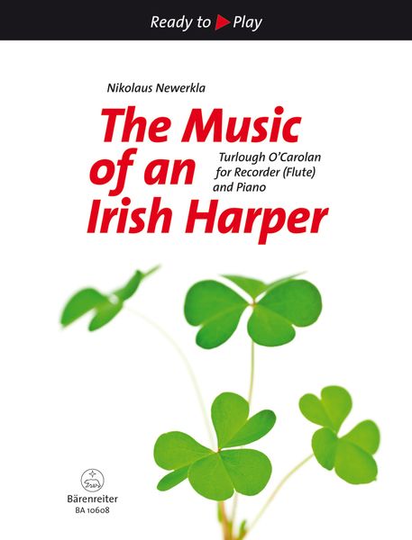 The Music Of An Irish Harper : Turlough O'Carolan For Recorder (Flute) & Piano / arr. Nikolaus Newerkla.