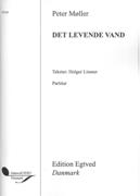 Det Levende Vand : For Lige Stemmer Og Orgel.