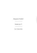 Sonata, Op. 13 : For Violin Solo / edited by Max Rostal.