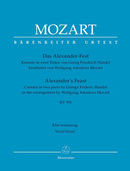 Alexander's Feast, In The Arrangement by Mozart, K. 591 / edited by Andreas Holschneider.