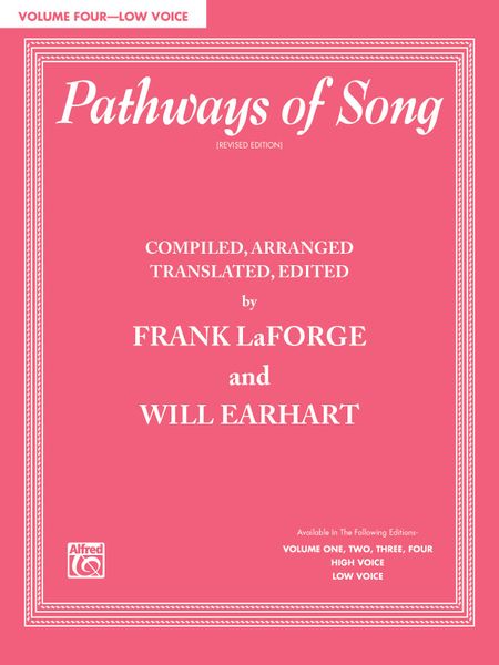 Pathways Of Song, Vol. 4 : Low Voice - Revised Edition / Ed. Frank Laforge & Will Earhart.