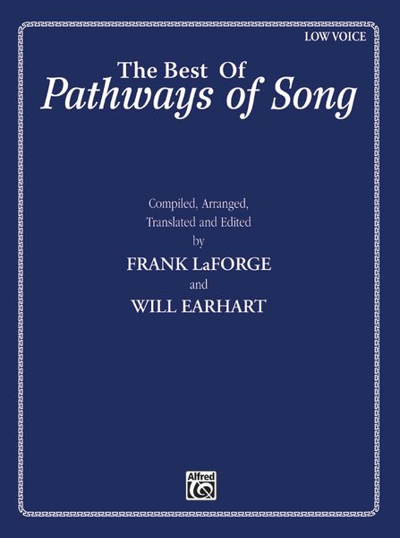 Best Of Pathways Of Song : Low Voice / Ed. Frank Laforge & Will Earhart.