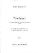 Tombeaux : Two Songs For Soprano, Flute, Violin, Viola, Cello and Double Bass (2011).