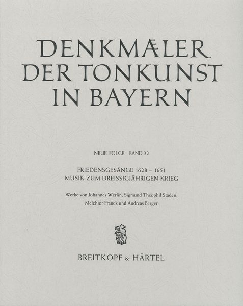 Friedensgesänge 1628-1651 : Musik Zum Dreissigjährigen Krieg / Ed. Stefan Hanheide.