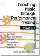 Teaching Music Through Performance In Band, Vol. 9 / edited by Richard Miles.