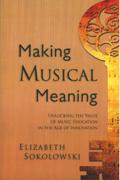 Making Musical Meaning : Unlocking The Value Of Music Education In The Age Of Innovation.