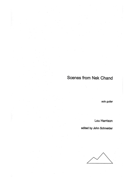Scenes From Nek Chand : For Solo Guitar / edited by John Schneider.